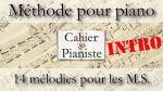 [1.2.0] Apprendre le piano – Méthode du cahier du pianiste – Ch. 1 – 14 mélodies pour mains séparées [lecahierdupianiste]