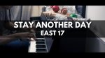 East 17 – Stay Another Day [Mark Fowler]
