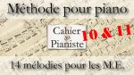 [1.3.5] Apprendre le piano, méthode pour piano, 14 Mélodies pour les M.E., Mélodies 10 & 11 [lecahierdupianiste]