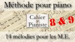 [1.3.4] Apprendre le piano, méthode pour piano, 14 Mélodies pour les M.E., Mélodies 8 & 9 [lecahierdupianiste]