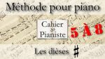 [1.6.2] Apprendre le piano, méthode pour piano, Les dièses #, Mélodies 5 à 8 [lecahierdupianiste]