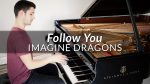 Imagine Dragons – Follow You | Piano Cover + Sheet Music [Francesco Parrino]