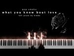 pop smoke – what you know bout love (lofi piano tutorial/cover/sheets) [Kim Bo]