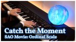Catch the Moment – Sword Art Online Movie: Ordinal Scale [Piano] LiSA [Animenz Piano Sheets]
