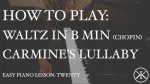 Easy Piano Lesson: 20 –  Waltz In B Minor (Chopin) | Carmine’s Lullaby Pt.2 [Karim Kamar]