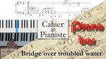 [Piano Bar] Bridge over troubled water – Partition/Score [lecahierdupianiste]