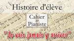 [Histoire d’élève #6] « Je n’y arriverai jamais » [lecahierdupianiste]