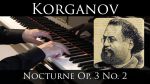 Genary Korganov – Nocturne Op. 3 No. 2 [MX Chan]