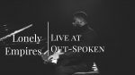 Lonely Empires – Live Performance (Southbank Centre | Out-Spoken) [Karim Kamar]
