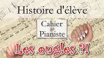 [Histoire d’élève #5] Les ongles [lecahierdupianiste]