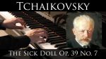 Tchaikovsky – The Sick Doll Op. 39, No. 7 [MX Chan]