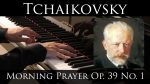 Tchaikovsky – Morning Prayer Op. 39, No. 1 [MX Chan]