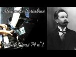 Alexandre Scriabine – Prélude Opus 74  n°1 – Piano [Pascal Mencarelli]