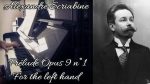 Alexandre Scriabine – Prélude Opus 9 n°1 (for the left hand) – Piano [Pascal Mencarelli]