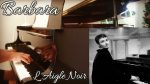 Barbara – L’Aigle Noir – Piano Solo [Pascal Mencarelli]