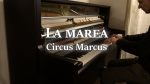 La marea – Circus Marcus [Circus Marcus]