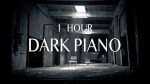 1 hour of dark piano for dark minds [Jason Lyle Black]